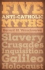 Image for Five Anti-Catholic Myths