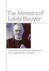 Image for The Memoirs of Louis Bouyer : From Youth and Conversion to Vatican II, the Liturgical Reform, and After