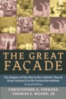 Image for The Great Facade : The Regime of Novelty in the Catholic Church from Vatican II to the Francis Revolution