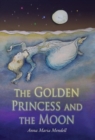 Image for The Golden Princess and the Moon