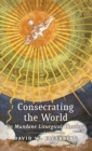 Image for Consecrating the World
