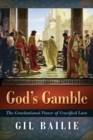 Image for God&#39;s Gamble : The Gravitational Power of Crucified Love