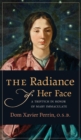 Image for The Radiance of Her Face : A Triptych in Honor of Mary Immaculate