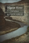 Image for Pilgrim River : A Spiritual Memoir