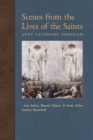 Image for Scenes from the Lives of the Saints : Also Relics, Blessed Objects, and Some Other Persons Described