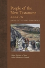 Image for People of the New Testament, Book III : Major Disciples of Jesus &amp; Other Followers &amp; Friends