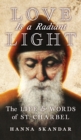 Image for Love is a Radiant Light : The Life &amp; Words of Saint Charbel