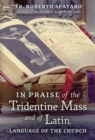 Image for In Praise of the Tridentine Mass and of Latin, Language of the Church