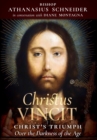 Image for Christus Vincit : Christ&#39;s Triumph Over the Darkness of the Age