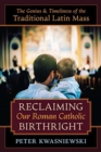 Image for Reclaiming Our Roman Catholic Birthright