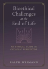 Image for Bioethical Challenges at the End of Life