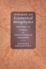 Image for Towards an Ecumenical Metaphysics, Volume 2