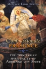 Image for Compassionate Presence : The Trinitarian Spirituality of Adrienne von Speyr