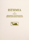 Image for Isthmia IX: the Roman and Byzantine graves and human remains : volume IX