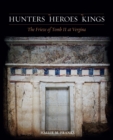 Image for Hunters, heroes, kings: the frieze of Tomb II at Vergina : 3