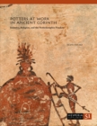 Image for Potters at Work in Ancient Corinth: Industry, Religion, and the Penteskouphia Pinakes