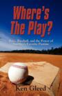 Image for WHAT&#39;s THE PLAY? Boys, Baseball, and the Power of America&#39;s Favorite Pastime