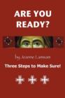 Image for ARE YOU READY? Three Steps to Be Sure!