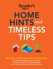 Image for Home Hints and Timeless Tips : More than 3,000 Tried-and-Trusted Techniques for Smart Housekeeping, Home Cooking, Beauty and Body Care, Natural Remedies, Home Style and Comfort, and Easy Gardening