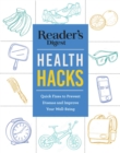 Image for Reader&#39;s Digest Everyday Health Hacks : Quick Fixes to Prevent Disease and Improve Wellbeing