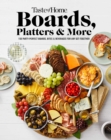 Image for Taste of Home Boards, Platters &amp; More : 219 Party Perfect Boards, Bites &amp; Beverages for any Get-together