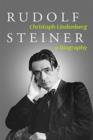 Image for Rudolf Steiner. A Biography