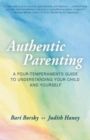 Image for Authentic Parenting : A Four-Temperaments Guide to Understanding Your Child and Yourself