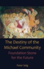 Image for Destiny of the Michael Community : Foundation Stone for the Future