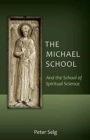 Image for The Michael School : And the School of Spiritual Science
