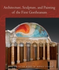 Image for Architecture, Sculpture, and Painting of the First Goetheanum : (Cw 288)