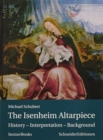 Image for The Isenheim Altarpiece : History - Interpretation - Background
