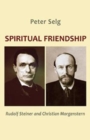 Image for Spiritual Friendship : Rudolf Steiner and Christian Morgenstern