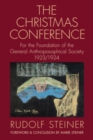 Image for The Christmas Conference : For the Foundation of the General Anthroposophical Society 1923/1924 (Cw 260)