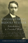 Image for Encountering Rudolf Steiner : Introductions to Essential Works
