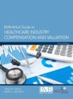 Image for BVR/Ahla Guide to Healthcare Industry Compensation and Valuation