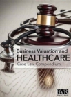 Image for BVR&#39;s Business Valaution and Healthcare Case Law Compendium