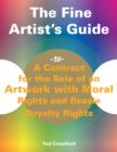 Image for Fine Artist&#39;s Guide to a Contract for the Sale of an Artwork with Moral Rights and Resale Royalty Rights
