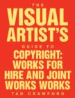 Image for Visual Artist&#39;s Guide to: Copyright: Works for Hire and Joint Works Works