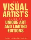 Image for Visual Artist&#39;s Guide to: Unique Art and Limited Editions