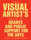 Image for Visual Artist&#39;s Guide to: Grants and Public Support for the Arts