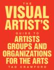 Image for Visual Artist&#39;s Guide to: Artists&#39; Groups and Organizations for the Arts