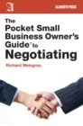 Image for The pocket small business owner&#39;s guide to negotiating