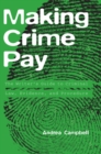 Image for Making Crime Pay: The Writer&#39;s Guide to Criminal Law, Evidence, and Procedure
