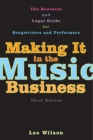 Image for Making It in the Music Business: The Business and Legal Guide for Songwriters and Performers