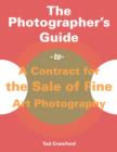Image for Photographer&#39;s Guide to a Contract for the Sale of Fine Art Photography