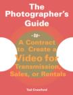Image for Photographer&#39;s Guide to a Contract to Create a Video for Transmission, Sales, or Rentals