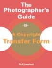 Image for Photographer&#39;s Guide to a Copyright Transfer Form