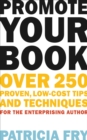 Image for Promote your book: over 250 proven, low-cost tips and techniques for the enterprising author
