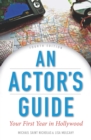 Image for An Actor&#39;s Guide: Your First Year in Hollywood