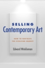 Image for Selling Contemporary Art: How to Navigate the Evolving Market